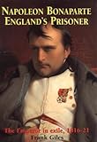 Napoleon Boneparte : England's prisoner