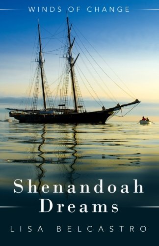 Shenandoah Dreams (Winds of Change) (Volume 3), by Lisa Belcastro