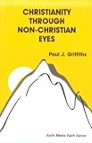 Christianity Through Non-Christian Eyes (Faith Meets Faith Series)