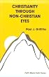Christianity Through Non-Christian Eyes (Faith Meets Faith Series)