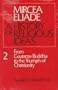 History of Religious Ideas, Volume 2: From Gautama Buddha to the Triumph of Christianity