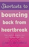 Shortcuts to Bouncing Back from Heartbreak (Shortcuts series),
Gael Lindenfield