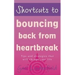 Shortcuts to - Bouncing Back From Heartbreak (Shortcuts series)