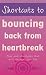 Shortcuts to Bouncing Back from Heartbreak (Shortcuts series)