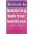 Shortcuts to Bouncing Back from Heartbreak (Shortcuts series)