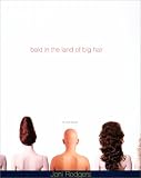 Bald in the Land of Big Hair: A True Story
