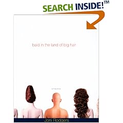 Bald in the Land of Big Hair : A True Story