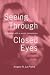 Book Seeing Through Closed Eyes: A memoir with a social conscience