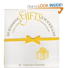 365 Romantic Gifts for Your Love: A Daily Guide to Creative Giving