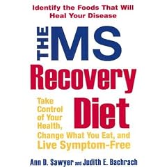 The MS Recovery Diet: Take Control of Your Health, Change What You Eat, and Live Symptom-Free [MS RECOVERY DIET]