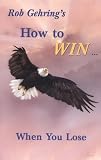 How to Win When You Lose