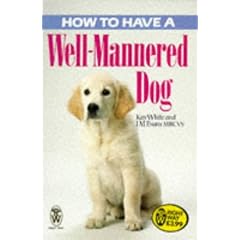 How to Have a Well-mannered Dog (Right Way)
