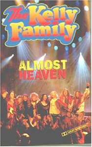 The Kelly Family - Almost Heaven