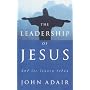The Leadership of Jesus: And Its Legacy Today