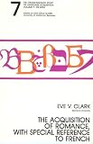 The Acquisition of Romance With Special Reference to French (Crosslinguistic Study of Language Acquisition Series)
