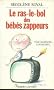 Le ras-le-bol des b�b�s zappeurs