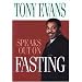 Tony Evans Speaks Out On Fasting (Tony Evans Speaks Out Booklet Series)