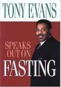 Tony Evans Speaks Out On Fasting (Tony Evans Speaks Out Booklet Series)