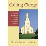 Calling Clergy: A Spiritual and Practical Guide Through the Search Process book cover