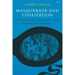 Masquerade and Civilization: Carnivalesque in Eighteenth-century English Culture and Fiction