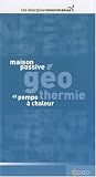 Maison passive, g�othermie et pompe � chaleur