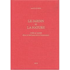 Le jardin et la nature. Ordre et vari�t� dans la litt�rature de la Renaissance