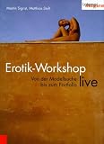 Erotik-Workshop live. Von der Modellsuche bis zum Portfolio - Martin C. Sigrist