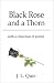 Black Rose and a Thorn: With a Collection of Poems 