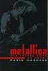 Metallica: The Frayed Ends of Metal