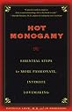 Hot Monogamy: Essential Steps to More Passionate, Intimate Lovemaking