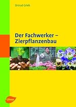 Der Fachwerker - Zierpflanzenbau