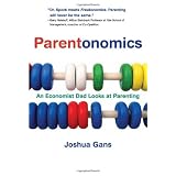 Parentonomics: An Economist Dad Looks at Parenting