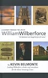 A Journey Through The Life of William Wilberforce