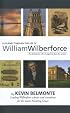 A Journey Through The Life of William Wilberforce