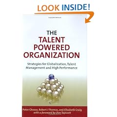 The Talent Powered Organization: Strategies for Globalization, Talent Management and High Performance