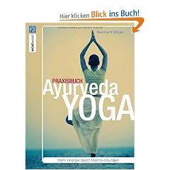 Praxisbuch Ayurveda-Yoga: Mehr Energie durch Marma-�bungen