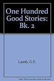 One hundred good stories