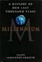 Millennium: A History of Our Last Thousand Years