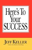 Heres To Your SUCCESS