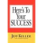 Here's To Your SUCCESS