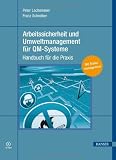 Produkt-Bild: Arbeitssicherheit und Umweltmanagement f&uuml;r QM-Systeme: Handbuch f&uuml;r die Praxis