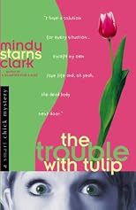 The Trouble with Tulip (Smart Chick Mystery)