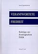 Verantwortete Freiheit: Beitr�ge zur theologischen Ethik