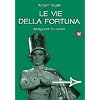 Le Vie Della Fortuna