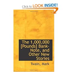 The 1,000,000 [Pounds] Bank-Note, and Other New Stories