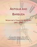 Antigua and Barbuda: Webster's Timeline History, 1493 - 2007