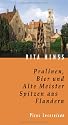 Pralinen, Bier und Alte Meister. Spitzen aus Flandern