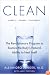 Clean: The Revolutionary Program to Restore the Body's Natural Ability to Heal Itself