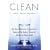 Clean: The Revolutionary Program to Restore the Body's Natural Ability to Heal Itself
