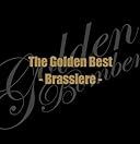 ザ・ゴールデンベスト~Brassiere~